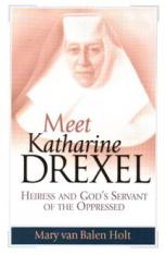 Meet Katharine Drexel